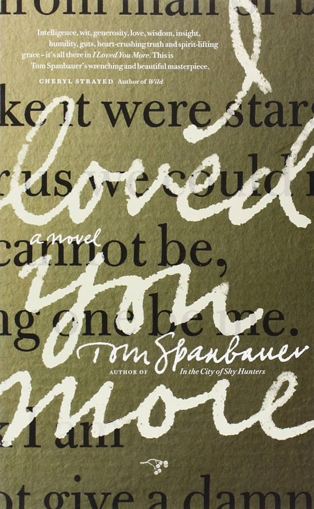links to I Loved You More by Tom Spanbauer