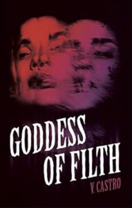 goddess of filth by v. castro