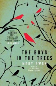the boys in the trees by mary swan in prospector